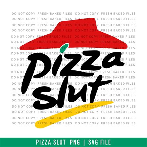 Pizza slut .